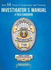 Investigator's Manual: A Field Guidebook By James T. Born Cover Image