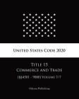 United States Code 2020 Title 15 Commerce and Trade [§§4501 - 9080] Volume 7/7 By Odessa Publishing (Editor), United States Government Cover Image