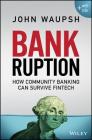 Bankruption: How Community Banking Can Survive Fintech Cover Image