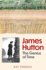 James Hutton: The Genius of Time By Ray Perman Cover Image