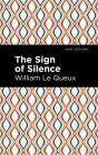 The Sign of Silence By William Le Queux, Mint Editions (Contribution by) Cover Image