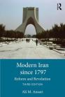 Modern Iran Since 1797: Reform and Revolution By Ali M. Ansari Cover Image