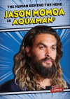 Jason Momoa Is Aquaman(r) By Kristen Rajczak Nelson Cover Image