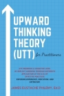 Upward Thinking Theory (UTT) for Practitioners Cover Image