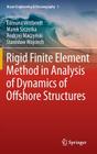 Rigid Finite Element Method in Analysis of Dynamics of Offshore Structures (Ocean Engineering & Oceanography #1) Cover Image