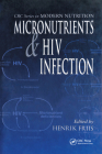 Micronutrients and HIV Infection (Modern Nutrition) By Henrik Friis (Editor) Cover Image