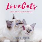 Lovecats: A Book of Cat Lovers for Cat-Lovers Cover Image