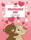 Toddler Valentine's Day Coloring Book: 30 Big, Simple and Fun Designs, Ages 2-4, 8.5 x 11 Inches (21.59 x 27.94 cm) Cover Image