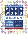 Japanese Kana Word Search: Learn 900+ Hiragana and Katakana Words Completing 50 Fun Puzzles By Ryan John Koehler Cover Image