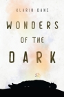 Wonders of the Dark By Klarin Dane Cover Image