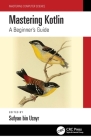 Mastering Kotlin: A Beginner's Guide By Sufyan Bin Uzayr (Editor) Cover Image
