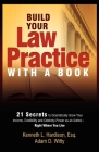Build Your Law Practice with a Book: 21 Secrets to Dramatically Grow Your Income, Credibility and Celebrity-Power as an Author Cover Image