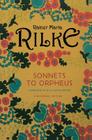 Sonnets to Orpheus By Rainer Maria Rilke, M. D. Herter Norton (Translated by) Cover Image
