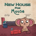 New House For Mouse By Fynisa Engler, Ryan Law (Illustrator) Cover Image