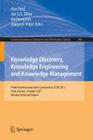 Knowledge Discovery, Knowledge Engineering and Knowledge Management: Third International Joint Conference, Ic3k 2011, Paris, France, October 26-29, 20 (Communications in Computer and Information Science #348) Cover Image