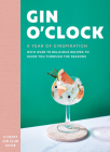Gin O'Clock: A Year of Ginspiration Cover Image