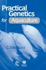 Practical Genetics for Aquacul By C. Greg Lutz Cover Image