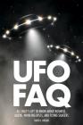 UFO FAQ: All That's Left to Know about Roswell, Aliens, Whirling Discs and Flying Saucers Cover Image