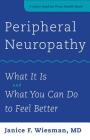 Peripheral Neuropathy: What It Is and What You Can Do to Feel Better (Johns Hopkins Press Health Books) By Janice F. Wiesman Cover Image