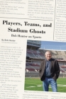 Players, Teams, and Stadium Ghosts: Bob Hunter on Sports Cover Image