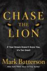 Chase the Lion: If Your Dream Doesn't Scare You, It's Too Small Cover Image