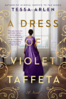 A Dress of Violet Taffeta By Tessa Arlen Cover Image