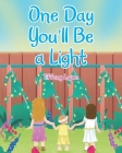 One Day You'll Be a Light Cover Image