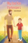 My Dad has Parkinson's By Charles Richmond Cover Image