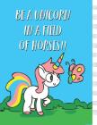 Be A Unicorn In A Field Of Horses: Music Manuscript Paper, Staff Paper, Music Notebook 12 Staves, 8.5 x 11, A4, 100 Pages, Unicorn Design By Jonathan Craig Short Cover Image