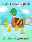 Ducks Coloring Book For Kids And Kindergarten: Gift Amazing For Boys Girls Ages 2-4,4-8 Cover Image