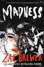 Madness By Zac Brewer Cover Image