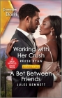 Working with Her Crush & a Bet Between Friends By Reese Ryan, Jules Bennett Cover Image