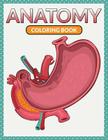 Anatomy Coloring Book By Speedy Publishing LLC Cover Image