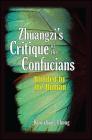 Zhuangzi's Critique of the Confucians: Blinded by the Human By Kim-Chong Chong Cover Image