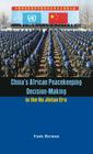 China's African Peacekeeping Decision-making in the Hu Jintao Era Cover Image
