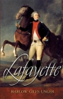 Lafayette By Harlow Giles Unger Cover Image