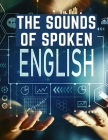 The Sounds Of Spoken English: A Manual Of Ear Training For English Students By Walter Ripman Cover Image