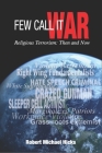 Few Call It War: Religious Terrorism: Then and Now By Robert Michael Hicks Cover Image