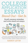 College Application Essays Stand Out - Get In: Avoid common mistakes and write stand out essays By Randy Levin Cover Image