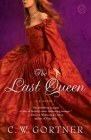 The Last Queen: A Novel By C.  W. Gortner Cover Image