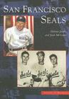 San Francisco Seals (Images of Baseball) By Martin Jacobs Cover Image