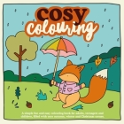 Cosy Colouring: A Simple, fun and easy colouring book for adults, teenagers and children filled with cute Autumn, Winter and Christmas Cover Image
