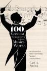 The 100 Greatest Composers and Their Musical Works: An Introduction to the Fascinating World of Classical Music Cover Image