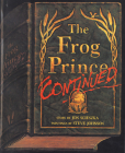 The Frog Prince, Continued By Jon Scieszka, Steve Johnson (Illustrator) Cover Image