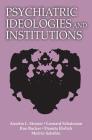 Psychiatric Ideologies and Institutions (Social Science Classics) By Anselm L. Strauss, Leonard Schatzman, Rue Bucker Cover Image