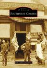 Southwest Garden (Images of America (Arcadia Publishing)) By Edna Campos Gravenhorst Cover Image