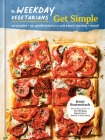 The Weekday Vegetarians Get Simple: Strategies and So-Good Recipes to Suit Every Craving and Mood: A Cookbook By Jenny Rosenstrach Cover Image