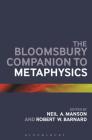 The Bloomsbury Companion to Metaphysics (Bloomsbury Companions) Cover Image