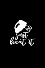 Just Beat It: 100 Pages 6'' x 9'' Recipe Log Book Tracker - Best Gift For Cooking Lover By Recipe Journal Cover Image