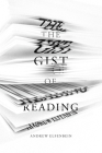 The Gist of Reading By Andrew Elfenbein Cover Image